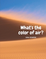 What's the color of air? B0BQ9R2PYX Book Cover