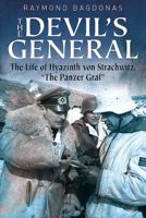 The Devil's General: The Life of Hyazinth Graf Von Strachwitz, "The Panzer Graf" 1612002226 Book Cover