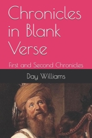 Chronicles in Blank Verse: First and Second Chronicles (Bible in Blank Verse) 165563688X Book Cover