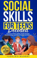 Social Skills for Teens Decoded B0CWCJ67T6 Book Cover