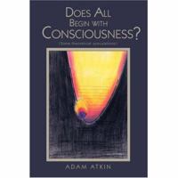 Does All Begin with Consciousness?: 0595415296 Book Cover