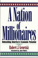 A Nation of Millionaires: Unleashing America's Economic Potential 1568330944 Book Cover