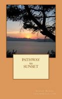 Pathway to Sunset 1470024462 Book Cover