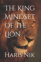 The King Mindset of the Lion B0GPKWYXSG Book Cover