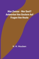 Hier Zensur - wer dort? Antworten von gestern auf Fragen von heute 9356711658 Book Cover