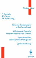 Spiel Und Zusammenspiel in Der Psychotherapie Erinnern Und Entwerfen Im Psychotherapeutischen Handeln Operationalisierte Psychodynamische Diagnostik Qualitatssicherung 3540610219 Book Cover