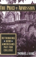 The Price of Admission: Rethinking How Americans Pay for College 0815750137 Book Cover