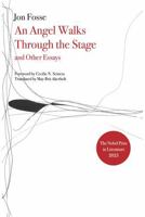 Angel Walks Through the Stage and Other Essays 1628971096 Book Cover