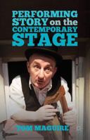 Performing Story on the Contemporary Stage 1137356405 Book Cover