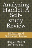 Analyzing Hamlet: A Self-study Review: Hamlet, Man of Suffering Soul B083XVGY51 Book Cover