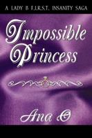 Impossible Princess 0741413809 Book Cover
