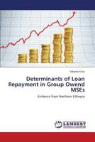 Determinants of Loan Repayment in Group Owend Mses 3659487805 Book Cover