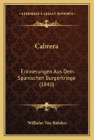 Cabrera: Erinnerungen Aus Dem Spanischen Bürgerkriege... 1168148855 Book Cover