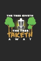The Tree giveth taketh away: 6x9 Disc Golf - grid - squared paper - notebook - notes 1692293222 Book Cover