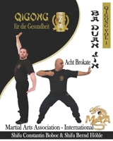 Ba Duan Jin - Acht Brokate: Qi Gong für die Gesundheit B08YQCQTRY Book Cover