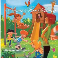 Never Far Away 0990006107 Book Cover