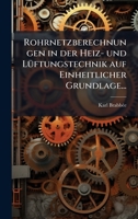 Rohrnetzberechnungen in der Heiz- und LÃ1/4ftungstechnik auf Einheitlicher Grundlage... (German Edition) 1024765636 Book Cover