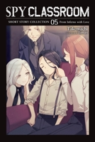 Spy Classroom Short Story Collection, Vol. 5 (light novel): From Inferno with Love B0GHMBVF2Y Book Cover