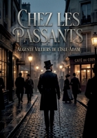 Chez les passants: Des scènes de vie parisienne et des réflexions sur l'art et la société par Auguste Villiers de l'Isle Adam, offrant un regard satirique sur le 19ème siècle. (French Edition) B0H236RPWQ Book Cover