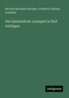 Die Lästerschule: Lustspiel in fünf Aufzügen (German Edition) 338645349X Book Cover