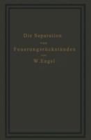 Die Separation Von Feuerungsruckstanden Und Ihre Wirtschaftlichkeit: Einschliesslich Der Brikettierung Und Schlackensteinherstellung 3642896545 Book Cover