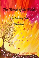 The Winds of the Fields: The Mystery Club Adventure 1387233319 Book Cover