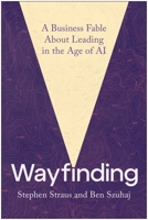 Wayfinding: A Business Fable About Leading in the Age of AI 1637749848 Book Cover