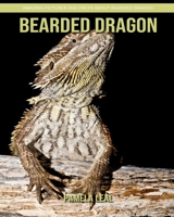 Bearded Dragon: Amazing Pictures and Facts about Bearded Dragon B084DH6GKD Book Cover