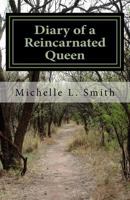 Diary of a Reincarnated Queen: The Search for True Love 1495426386 Book Cover