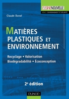 Matières plastiques et environnement 2e édition - Recyclage. Biodégradabilité. Valorisation. Écoconc: Recyclage. Biodégradabilité. Valorisation. Écoconception (French Edition) 2100532030 Book Cover