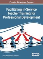 Facilitating In-Service Teacher Training for Professional Development 1522517472 Book Cover