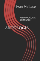 ANTROPOLOGIA CRIMINALE ANTOLOGIA (Italian Edition) B0DWJDF9S3 Book Cover
