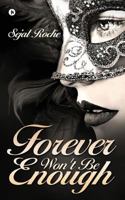 Forever Won't Be Enough 1945926880 Book Cover