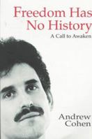 Freedom Has No History: A Call to Awaken 1883929172 Book Cover