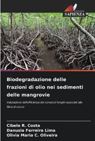 Biodegradazione delle frazioni di olio nei sedimenti delle mangrovie (Italian Edition) 6209454348 Book Cover