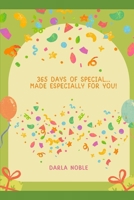 365 Days of Special...Made Especially for YOU! B0GWMFTGFQ Book Cover