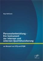 Personalentwicklung - Ein Instrument Zur Internen Und Externen Qualit Tssicherung: Am Beispiel Von Ktq Und Efqm 3842884532 Book Cover
