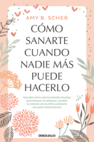 Cómo sanarte cuando nadie más puede hacerlo (FSC). Descubre cómo usar la curación intituiva / How to Heal Yourself When No One Else Can (Spanish Edition) 6073855036 Book Cover