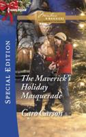 The Maverick's Holiday Masquerade 0373659202 Book Cover