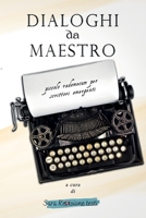 Dialoghi da Maestro: piccolo vademecum per scrittori emergenti (Italian Edition) B0F21NC21N Book Cover