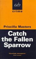 Catch the Fallen Sparrow 1804054097 Book Cover