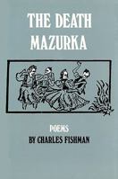 Death Mazurka: Poems 0896722015 Book Cover