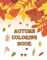 Autumn Coloring Book: Autumn Coloring Book Featuring Relaxing Nature Country Scenes and Beautiful Fall Landscapes (Adult Coloring) B08D53GVNH Book Cover