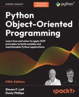Python Object-Oriented Programming: Learn how and when to apply OOP principles to build scalable and maintainable Python applications 1836642598 Book Cover