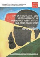 GPK-Entscheide 2010-2015: Leistungspflicht in der Mund-, Kiefer- und Gesichtschirurgie: Ein Nachschlagewerk zur Beurteilung der Leistungspflicht in ... und Gesichtschirurgie 3743119412 Book Cover