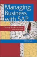 Managing Business with SAP: : Planning Implementation and Evaluation 1591403782 Book Cover