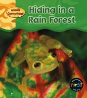 Hiding in a Rain Forest (Whitehouse, Patricia, Animal Camouflage.) 1403407991 Book Cover