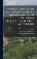 Apologie der Gräfin Lichtenau gegen die Beschuldigungen mehrerer Schriftsteller, Erste Abtheilung 1017044104 Book Cover