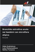 Bronchite ostruttiva acuta nei bambini con microflora atipica (Italian Edition) 6206679500 Book Cover