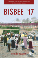 Bisbee '17: A Novel 0816519390 Book Cover